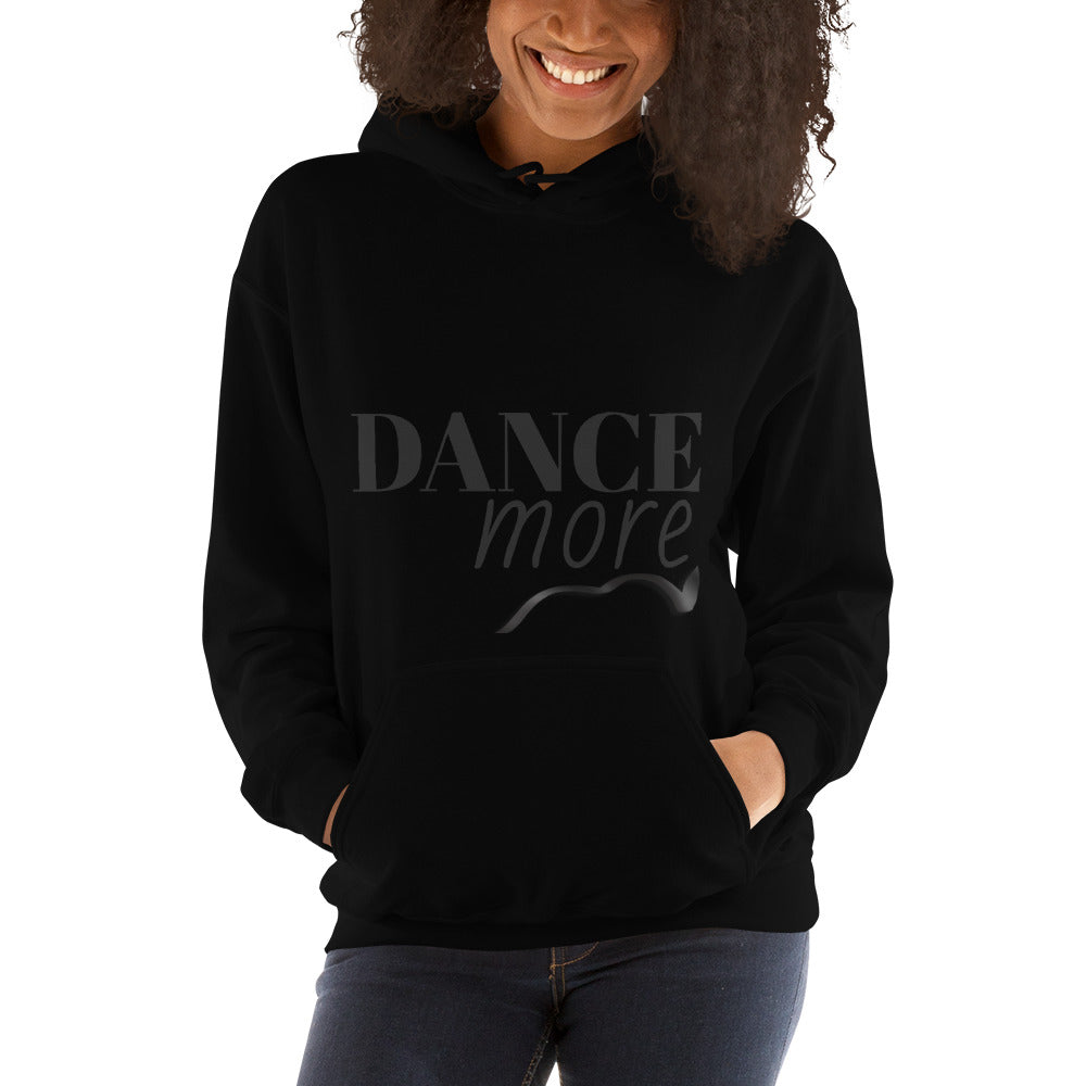 Dance More Hoodie