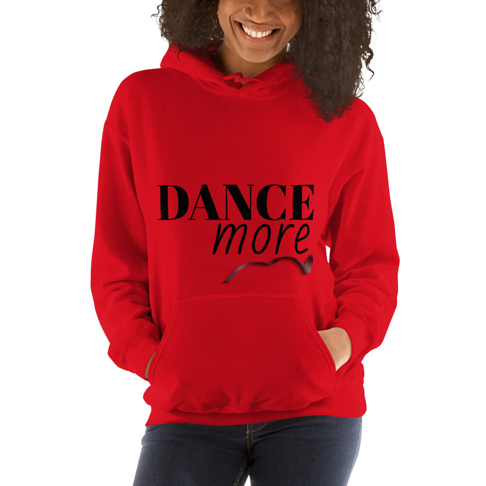 Dance More Hoodie