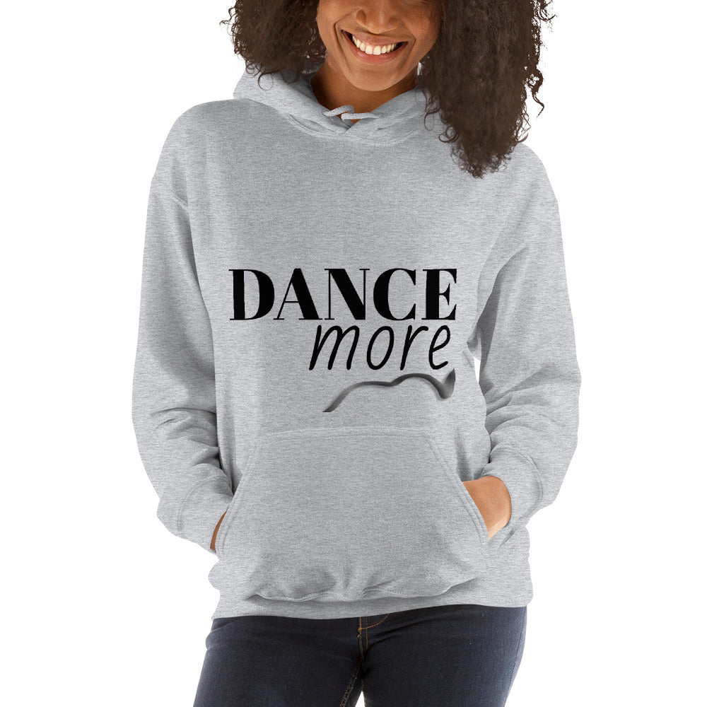 Dance More Hoodie