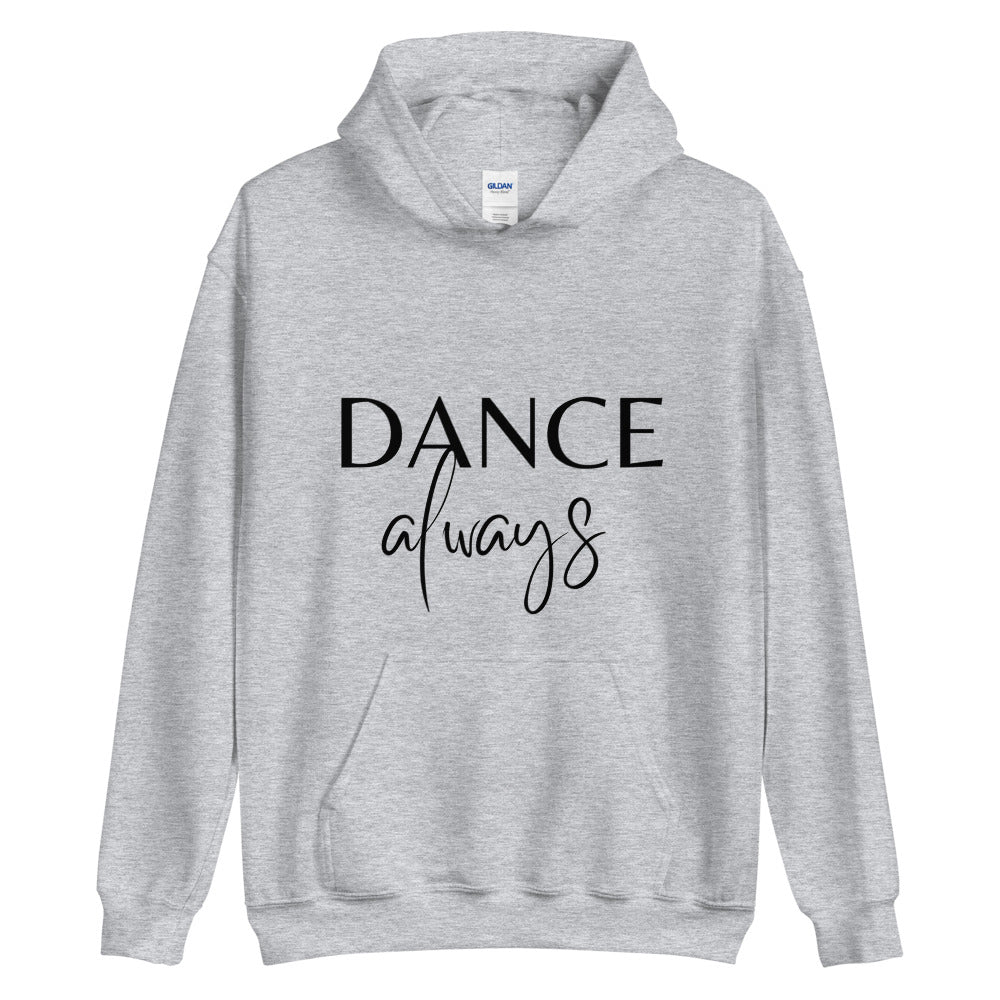 Dance Always Hoodie