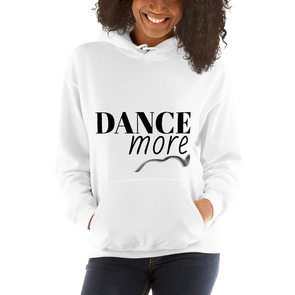 Dance More Hoodie