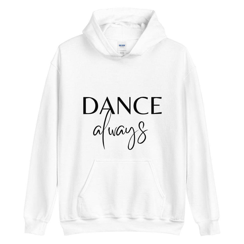 Dance Always Hoodie